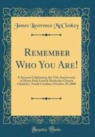 Remember Who You Are!