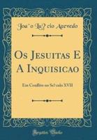OS Jesuítas E a Inquisição