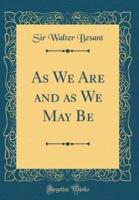 As We Are and as We May Be (Classic Reprint)