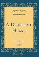 A Doubting Heart, Vol. 3 of 3 (Classic Reprint)