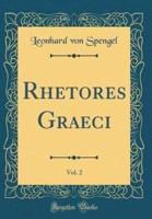 Rhetores Graeci, Vol. 2 (Classic Reprint)