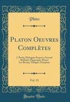 Platon Oeuvres Complètes, Vol. 13