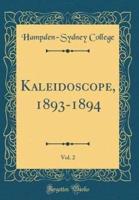 Kaleidoscope, 1893-1894, Vol. 2 (Classic Reprint)