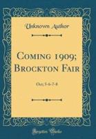 Coming 1909; Brockton Fair