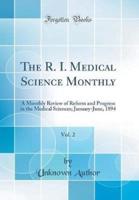 The R. I. Medical Science Monthly, Vol. 2