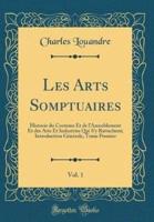 Les Arts Somptuaires, Vol. 1