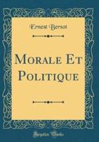 Morale Et Politique (Classic Reprint)