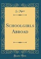Schoolgirls Abroad (Classic Reprint)