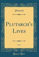 Plutarch's Lives, Vol. 1 (Classic Reprint)