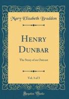 Henry Dunbar, Vol. 3 of 3