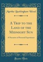 A Trip to the Land of the Midnight Sun