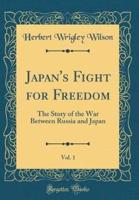 Japan's Fight for Freedom, Vol. 1