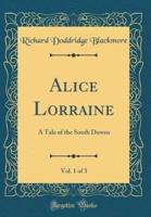 Alice Lorraine, Vol. 1 of 3