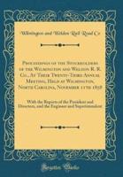 Proceedings of the Stockholders of the Wilmington and Weldon R. R. Co., at Their Twenty-Third Annual Meeting, Held at Wilmington, North Carolina, November 11th 1858