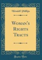 Woman's Rights Tracts (Classic Reprint)