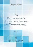 The Entomologist's Record and Journal of Variation, 1959, Vol. 71 (Classic Reprint)