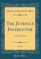 The Juvenile Instructor, Vol. 30