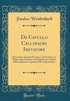 De Catullo Callimachi Imitatore