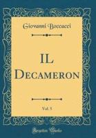 Il Decameron, Vol. 5 (Classic Reprint)