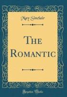 The Romantic (Classic Reprint)