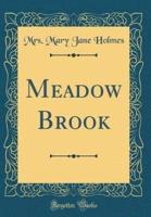 Meadow Brook (Classic Reprint)