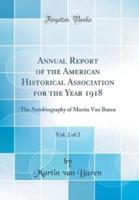 Annual Report of the American Historical Association for the Year 1918, Vol. 2 of 2