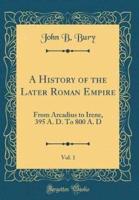 A History of the Later Roman Empire, Vol. 1