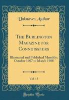 The Burlington Magazine for Connoisseurs, Vol. 12