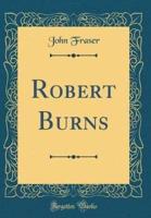 Robert Burns (Classic Reprint)