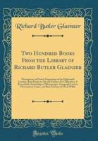 Two Hundred Books from the Library of Richard Butler Glaenzer