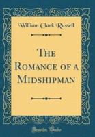 The Romance of a Midshipman (Classic Reprint)