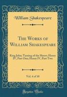 The Works of William Shakespeare, Vol. 4 of 10