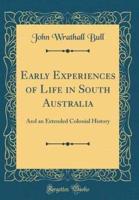 Early Experiences of Life in South Australia
