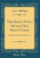 The King's Fool; Or the Old Man's Curse