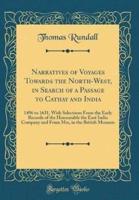 Narratives of Voyages Towards the North-West, in Search of a Passage to Cathay and India