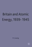 Britain and Atomic Energy 1939-1945