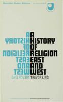 A History of Religion East and West : An Introduction and Interpretation