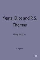 Yeats, Eliot and R. S. Thomas : Riding the Echo