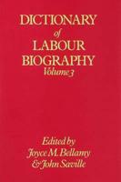 Dictionary of Labour Biography. Vol.3
