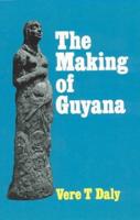 The Making of Guyana