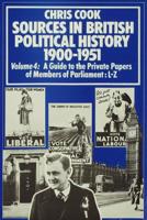 Sources in British Political History Vol 4