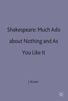 Shakespeare: Much Ado about Nothing and As You Like It