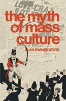 The Myth of Mass Culture