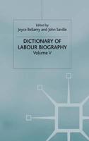 Dictionary of Labour Biography. Vol.5