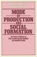 Mode of Production and Social Formation : An Auto-Critique of Pre-Capitalist Modes of Production