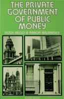 The Private Government of Public Money : Community and Policy inside British Politics