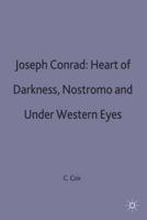 Joseph Conrad: Heart of Darkness, Nostromo and Under Western Eyes