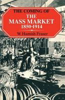 The Coming of the Mass Market 1850-1914