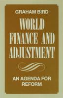 World Finance and Adjustment : An Agenda for Reform
