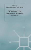 Dictionary of Labour Biography. Vol. 7